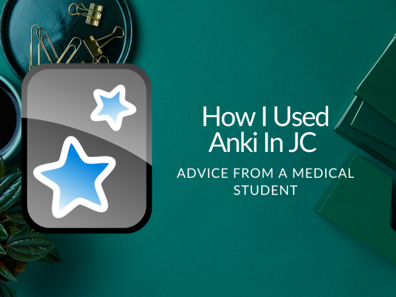 A Level Hacks: How I Used Anki To Memorise In JC